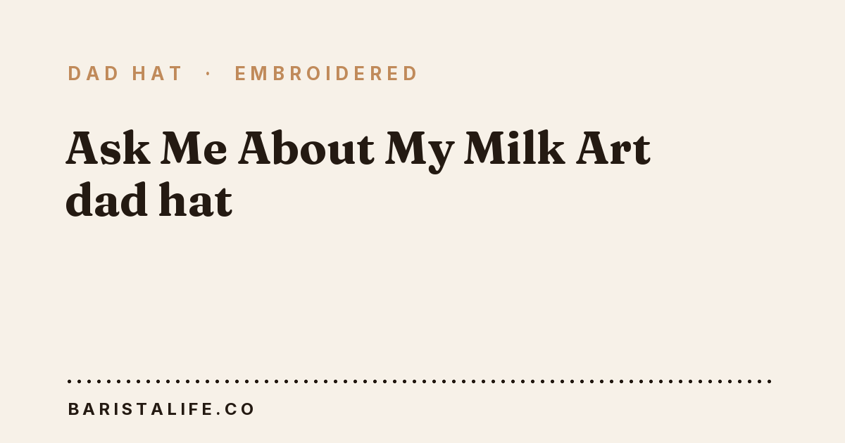 Ask Me About My Milk Art dad hat concept card