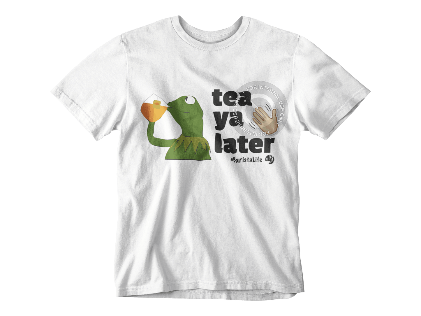 Barista Life Tea Ya Later Tee White