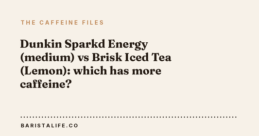 Dunkin Sparkd Energy (medium) vs Brisk Iced Tea (Lemon): which has more caffeine?