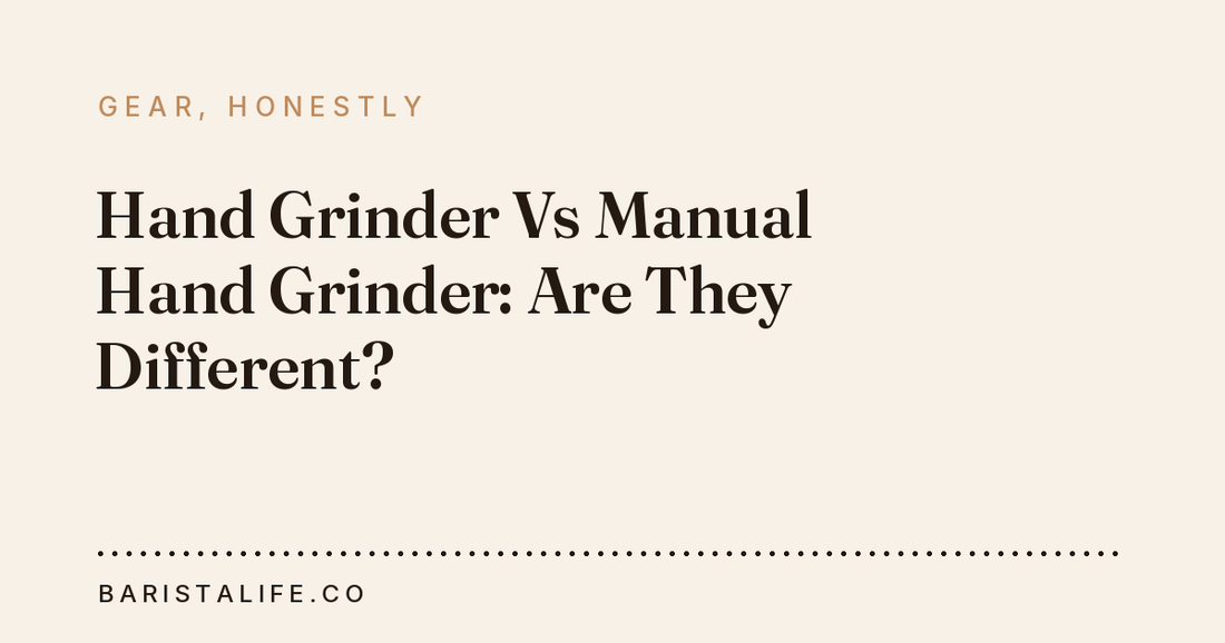 Hand Grinder Vs Manual Hand Grinder: Are They Different?