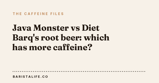 Java Monster vs Diet Barq's root beer: which has more caffeine?
