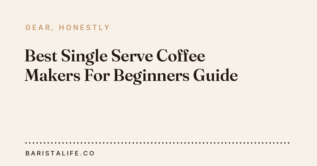 Best Single Serve Coffee Makers For Beginners Guide