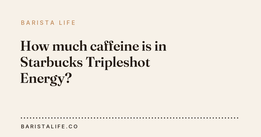 How much caffeine is in Starbucks Tripleshot Energy?