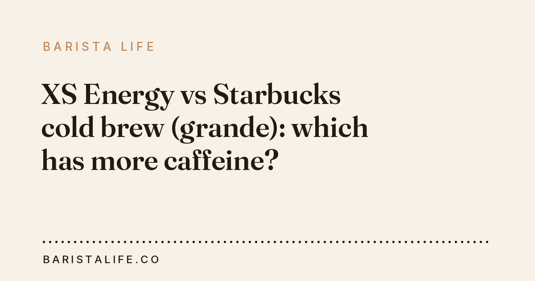 XS Energy vs Starbucks cold brew (grande): which has more caffeine?