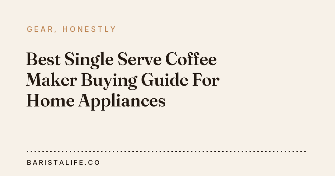 Best Single Serve Coffee Maker Buying Guide For Home Appliances