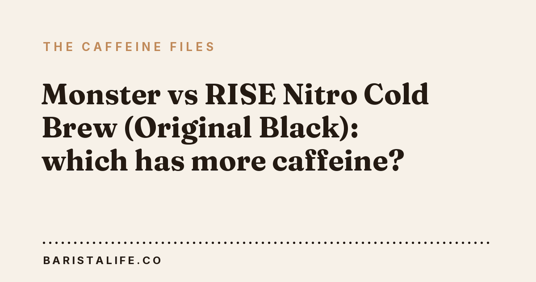 Monster vs RISE Nitro Cold Brew (Original Black): which has more caffeine?