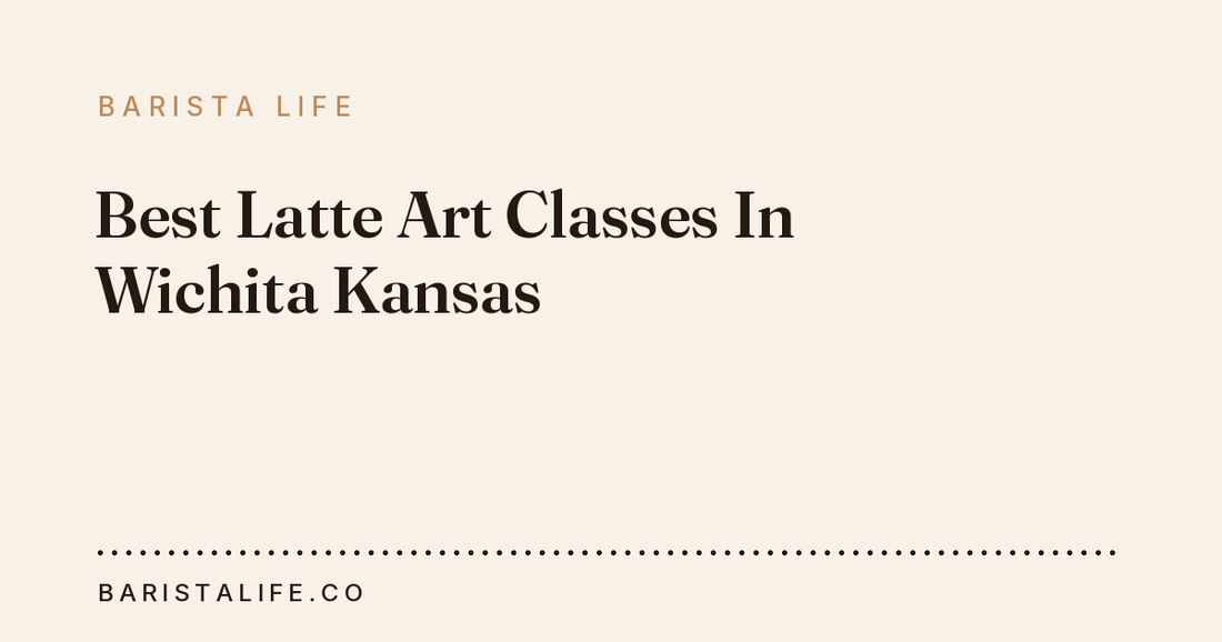 Best Latte Art Classes In Wichita Kansas