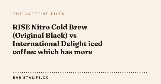 RISE Nitro Cold Brew (Original Black) vs International Delight iced coffee: which has more caffeine?