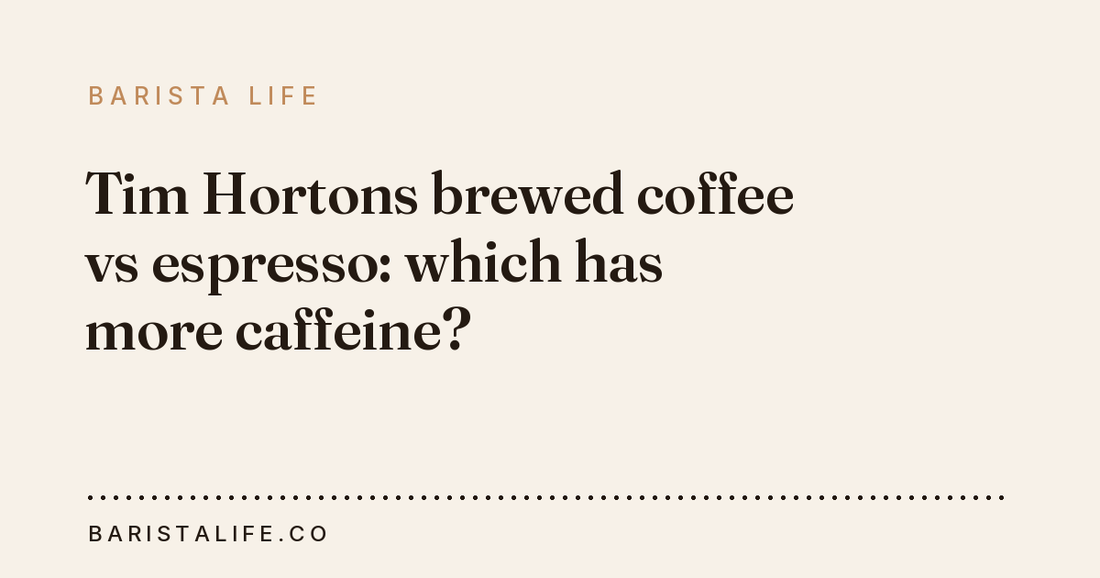 Tim Hortons brewed coffee vs espresso: which has more caffeine?
