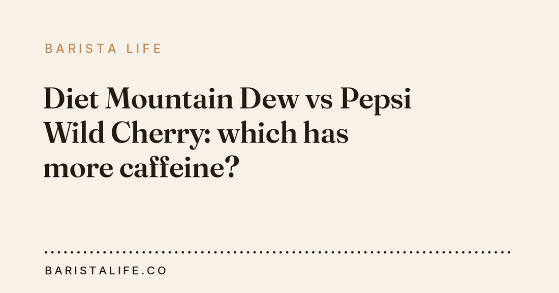 Diet Mountain Dew vs Pepsi Wild Cherry: which has more caffeine?