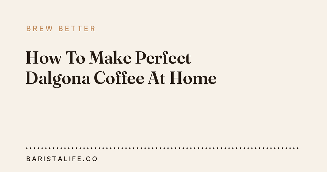 How To Make Perfect Dalgona Coffee At Home