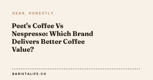 Peet's Coffee Vs Nespresso: Which Brand Delivers Better Coffee Value?