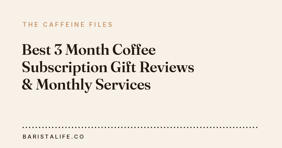 Best 3 Month Coffee Subscription Gift Reviews & Monthly Services