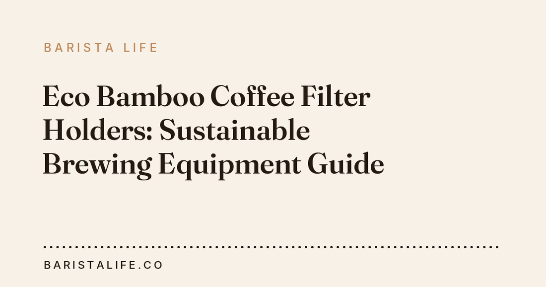 Eco Bamboo Coffee Filter Holders: Sustainable Brewing Equipment Guide