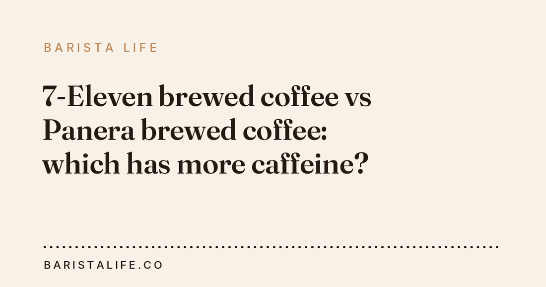 7-Eleven brewed coffee vs Panera brewed coffee: which has more caffeine?