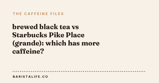 brewed black tea vs Starbucks Pike Place (grande): which has more caffeine?