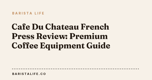 Cafe Du Chateau French Press Review: Premium Coffee Equipment Guide