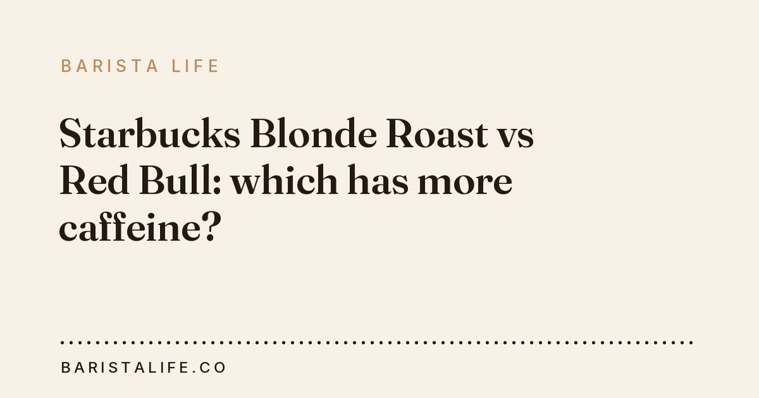 Starbucks Blonde Roast vs Red Bull: which has more caffeine?