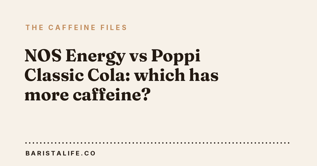 NOS Energy vs Poppi Classic Cola: which has more caffeine?