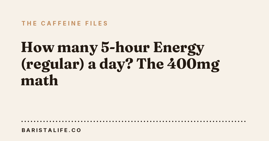 How many 5-hour Energy (regular) a day? The 400mg math