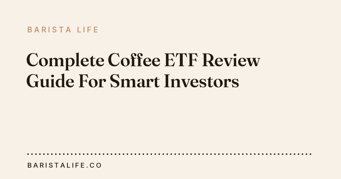 Complete Coffee ETF Review Guide For Smart Investors