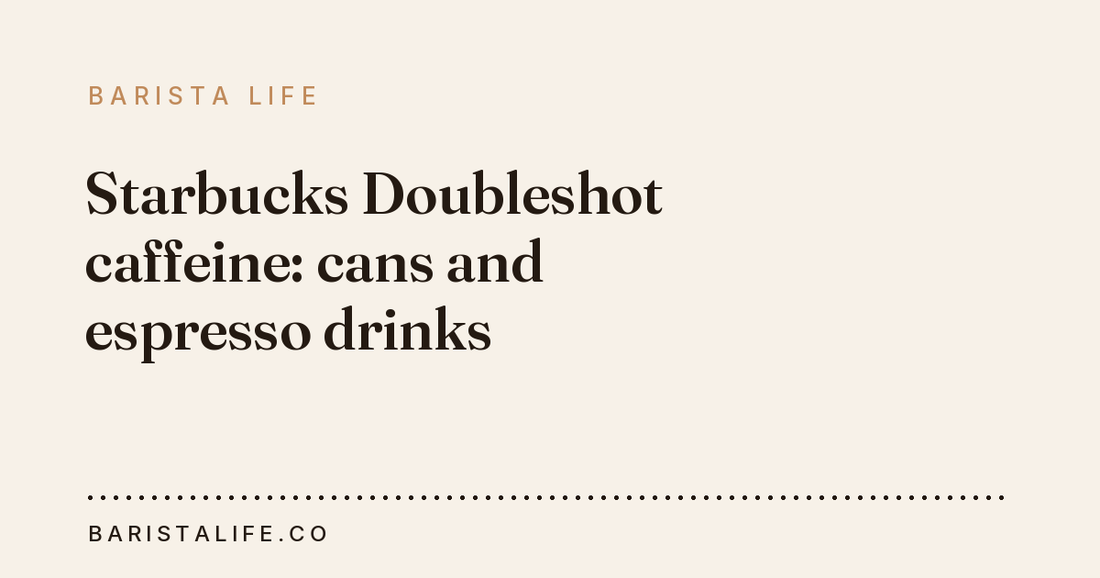 Starbucks Doubleshot caffeine: cans and espresso drinks