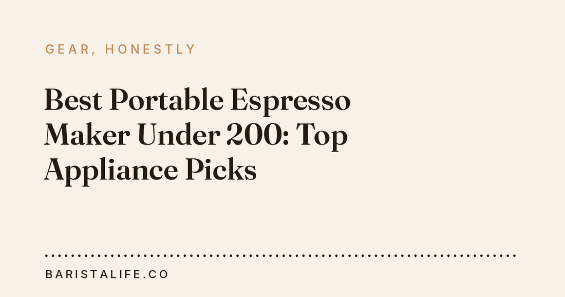 Best Portable Espresso Maker Under 200: Top Appliance Picks