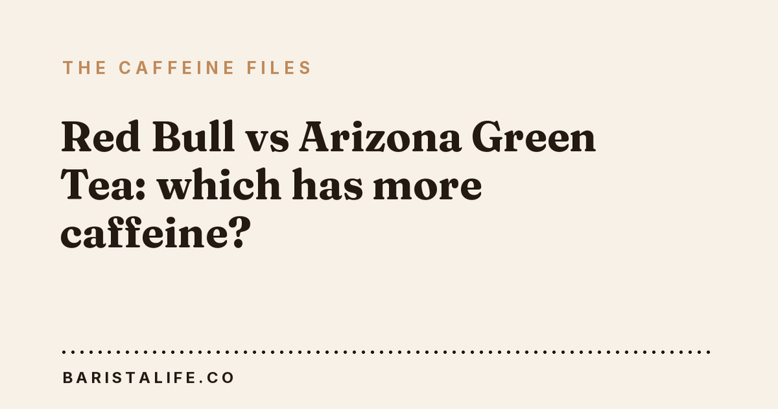 Red Bull vs Arizona Green Tea: which has more caffeine?