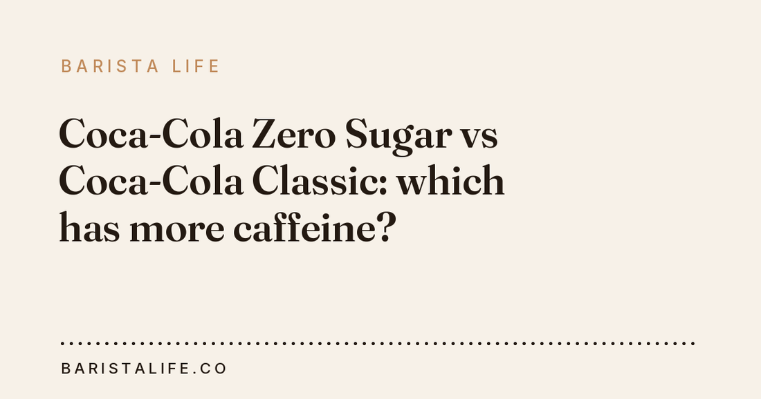 Coca-Cola Zero Sugar vs Coca-Cola Classic: which has more caffeine?