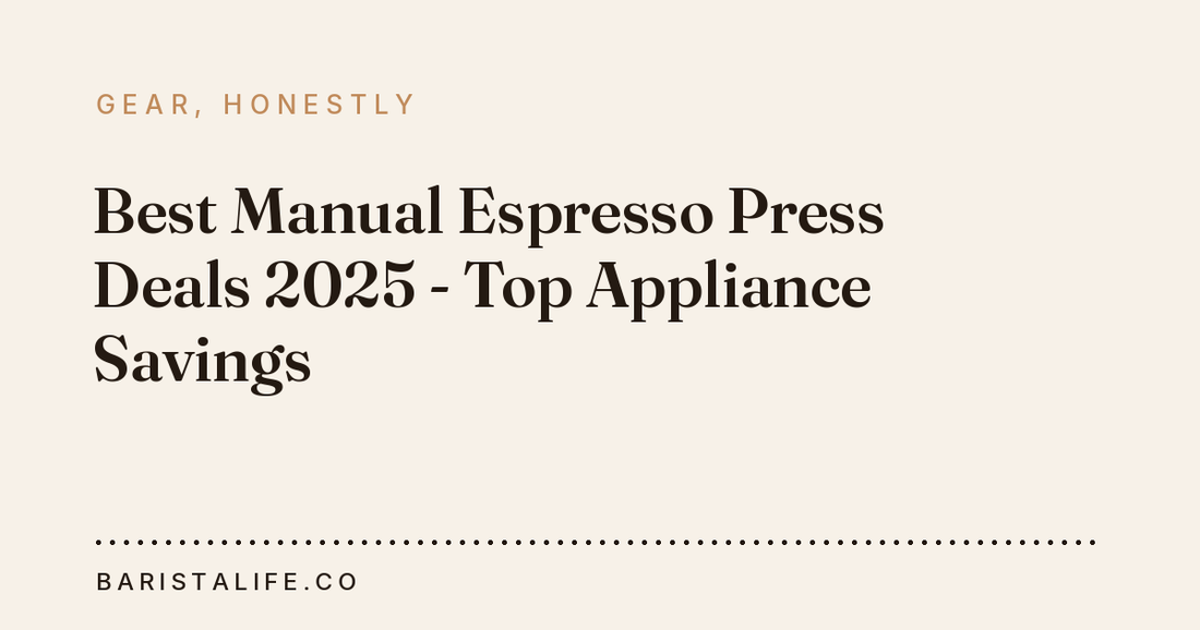 Best Manual Espresso Press Deals 2025 - Top Appliance Savings