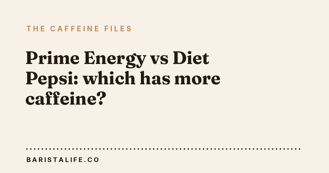Prime Energy vs Diet Pepsi: which has more caffeine?