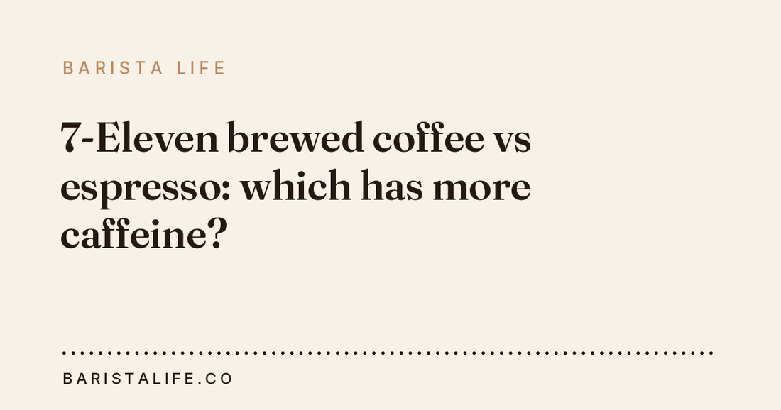 7-Eleven brewed coffee vs espresso: which has more caffeine?