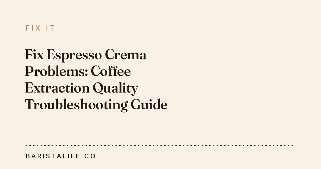 Fix Espresso Crema Problems: Coffee Extraction Quality Troubleshooting Guide
