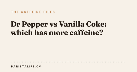 Dr Pepper vs Vanilla Coke: which has more caffeine?