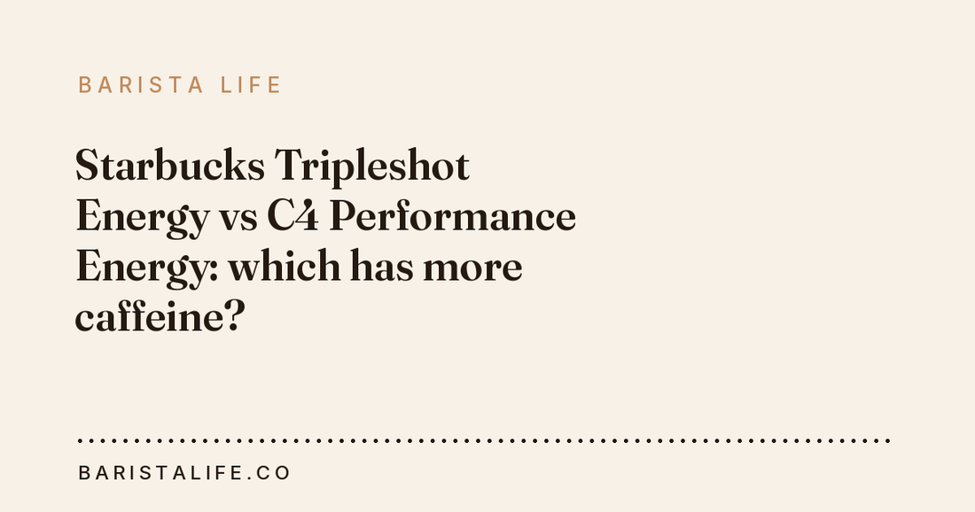 Starbucks Tripleshot Energy vs C4 Performance Energy: which has more caffeine?