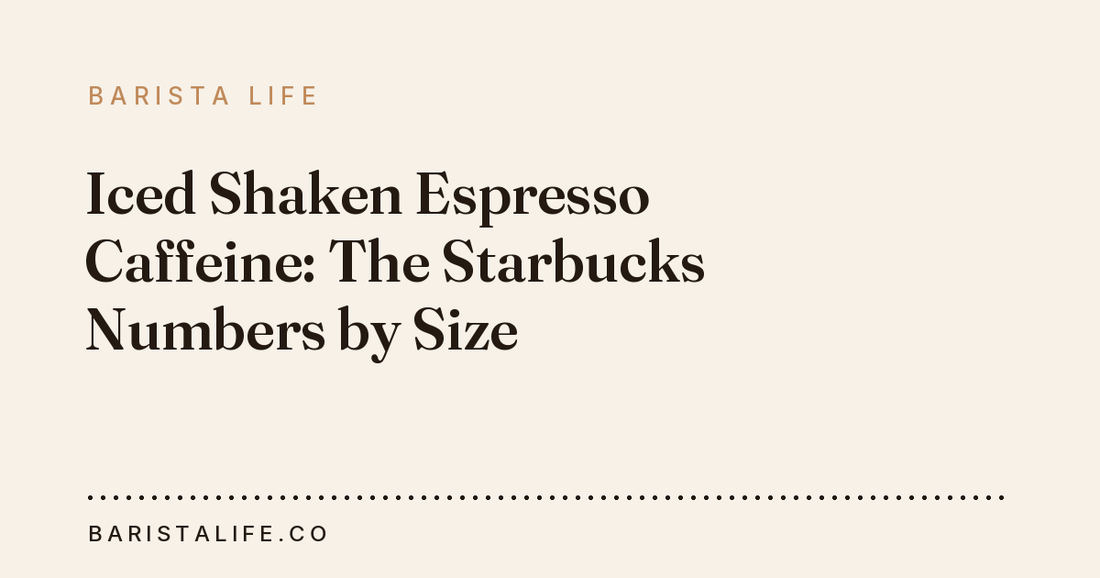 Iced Shaken Espresso Caffeine: The Starbucks Numbers by Size