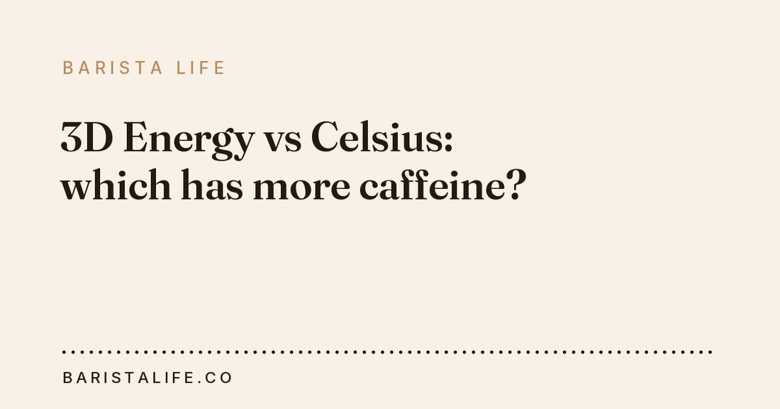 3D Energy vs Celsius: which has more caffeine?
