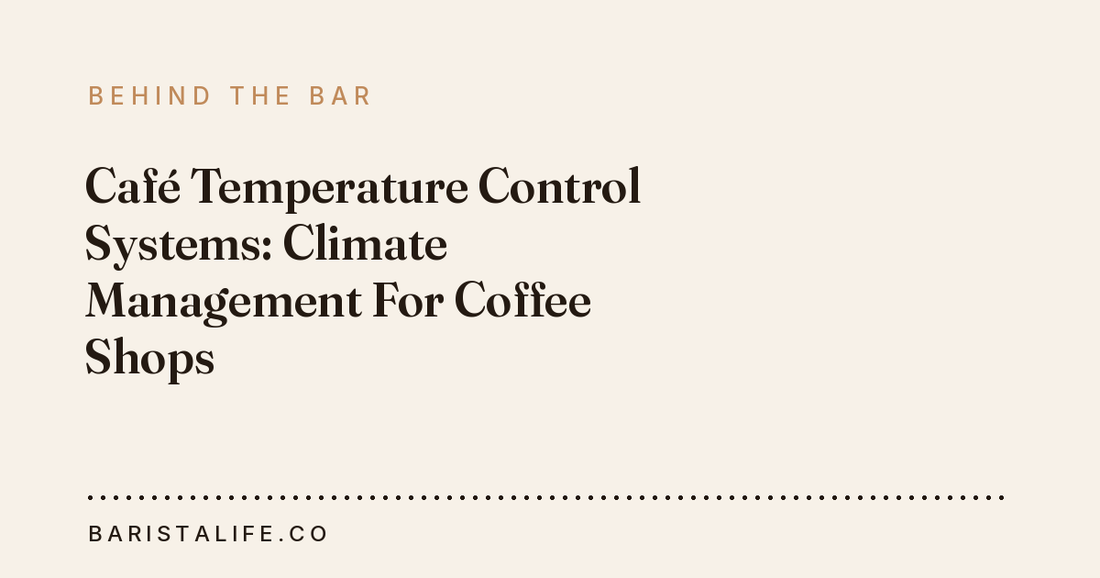 Café Temperature Control Systems: Climate Management For Coffee Shops