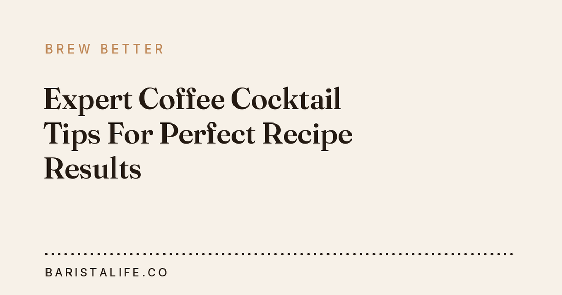 Expert Coffee Cocktail Tips For Perfect Recipe Results