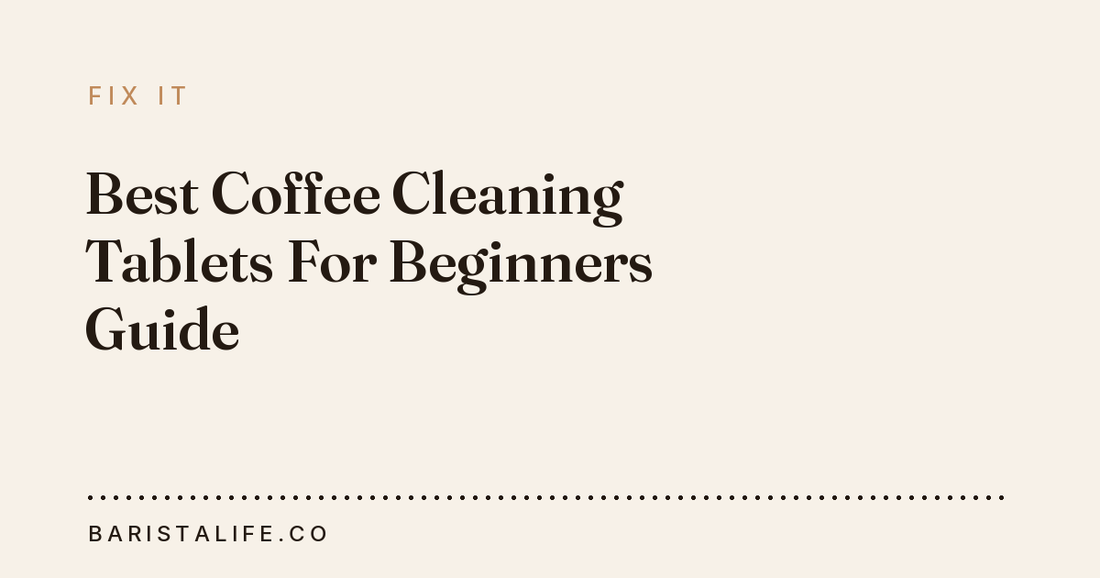 Best Coffee Cleaning Tablets For Beginners Guide