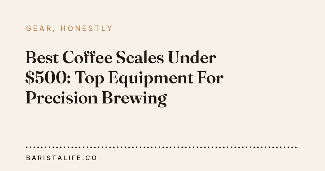 Best Coffee Scales Under $500: Top Equipment For Precision Brewing