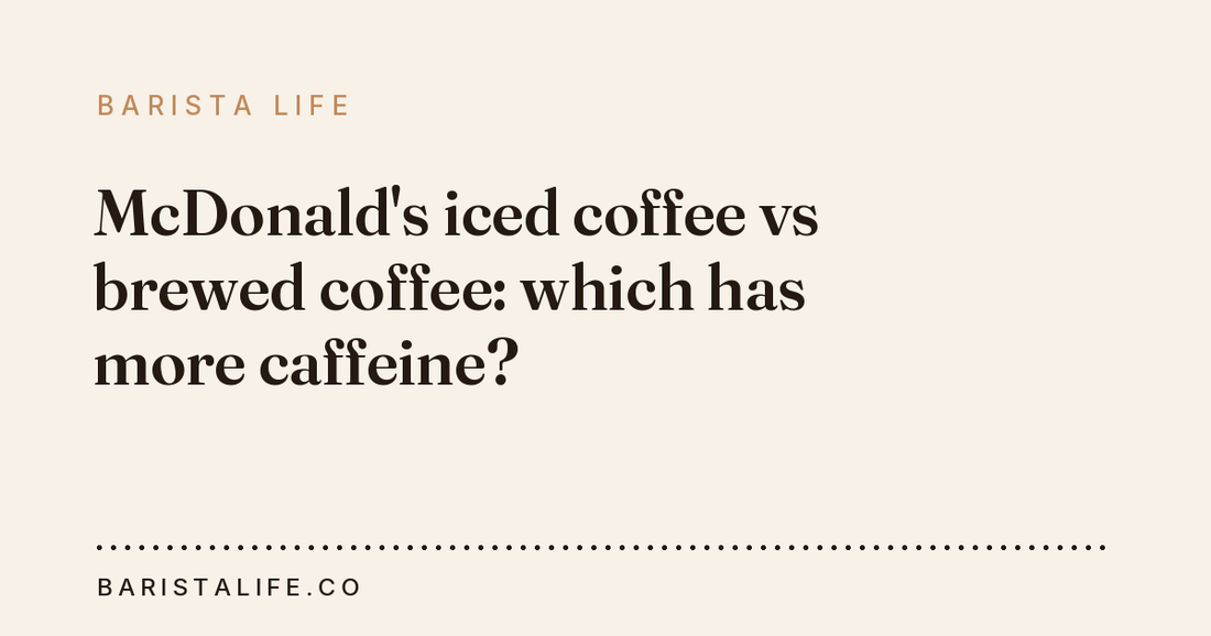 McDonald's iced coffee vs brewed coffee: which has more caffeine?