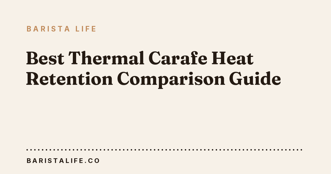 Best Thermal Carafe Heat Retention Comparison Guide