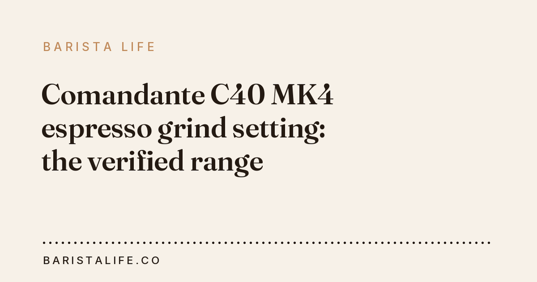 Comandante C40 MK4 espresso grind setting: the verified range