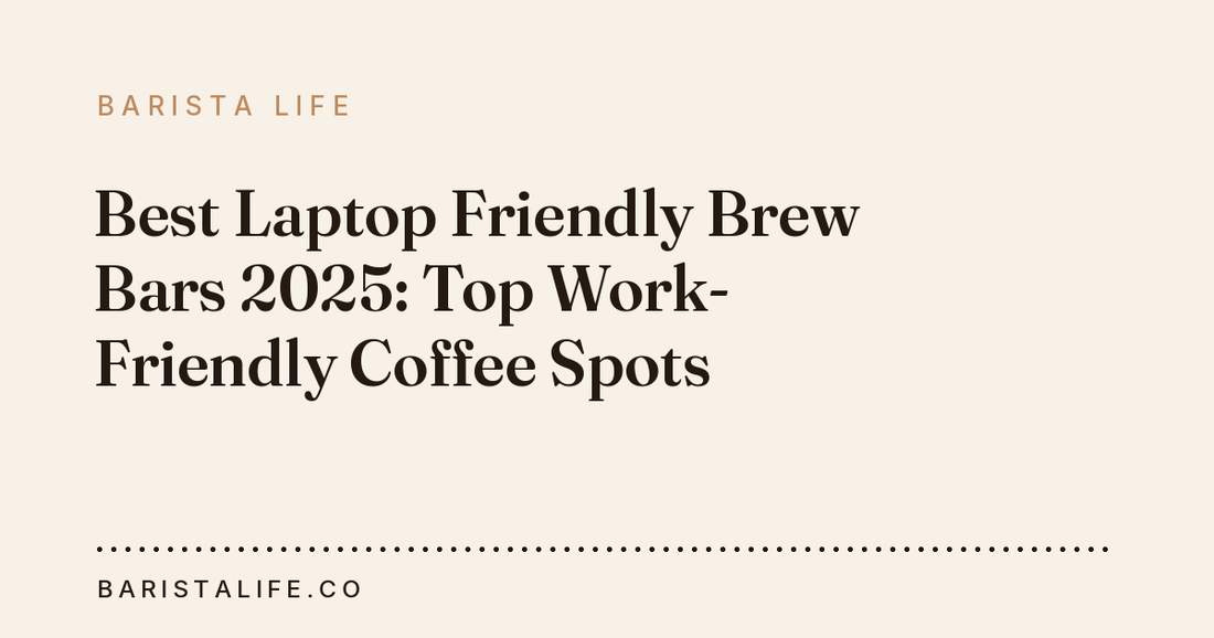 Best Laptop Friendly Brew Bars 2025: Top Work-Friendly Coffee Spots