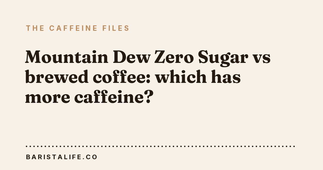Mountain Dew Zero Sugar vs brewed coffee: which has more caffeine?