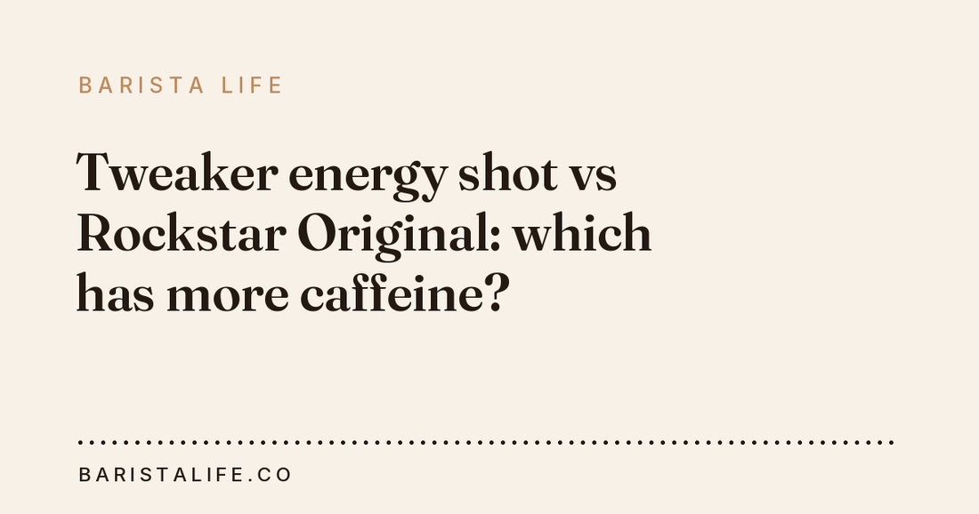 Tweaker energy shot vs Rockstar Original: which has more caffeine?