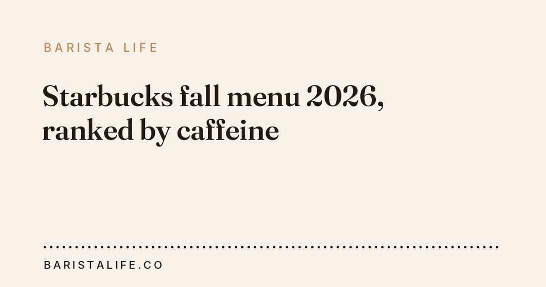 Starbucks fall menu 2026, ranked by caffeine