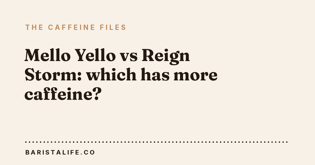 Mello Yello vs Reign Storm: which has more caffeine?