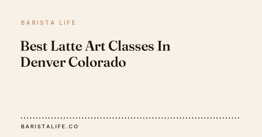 Best Latte Art Classes In Denver Colorado